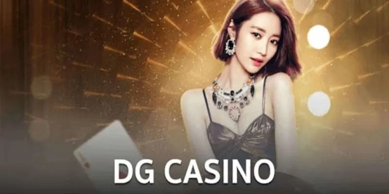 DG Casino - Thăng hoa với những bàn chơi hấp dẫn