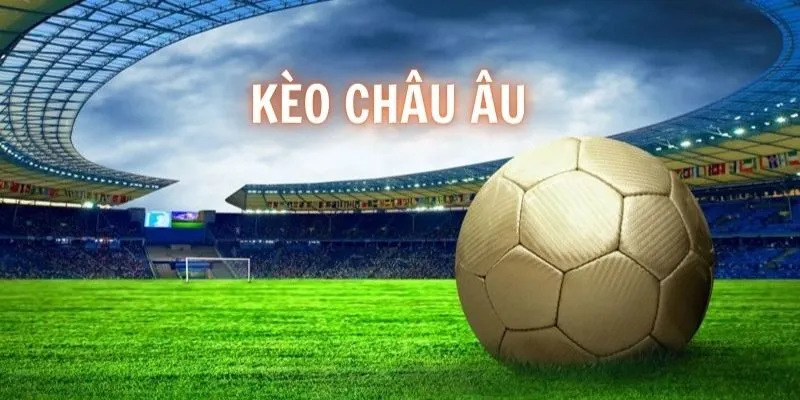Kèo châu Âu - Thể loại chỉ quan tâm đến thắng thua