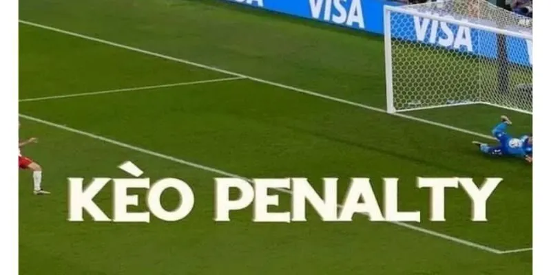 Tổng quan thông tin về kèo penalty là gì?